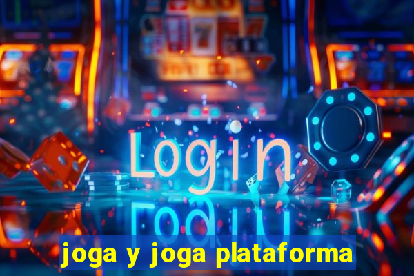 joga y joga plataforma